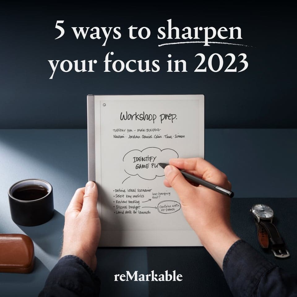 Losing focus? Remove distractions and stay on task with reMarkable.