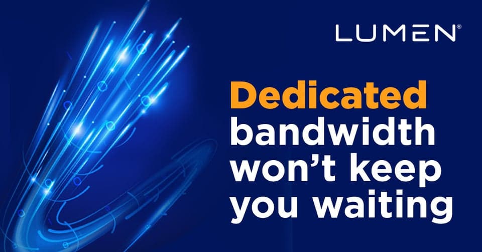 When you connect your enterprise with Lumen® Dedicated Internet Access, ​ you can minimize latency and reach ​ jaw-dropping speeds up to 100 Gbps virtually anywhere you do business.