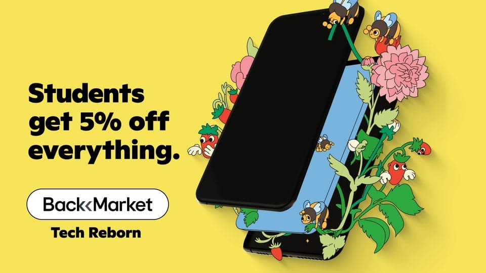 Spend less money on tech and more money on your friends (they’ll pay you back… some day). Students take an extra 5% off reborn laptops, tablets, earbuds, monitors, and more at Back Market. Better for your wallet, better for the planet.