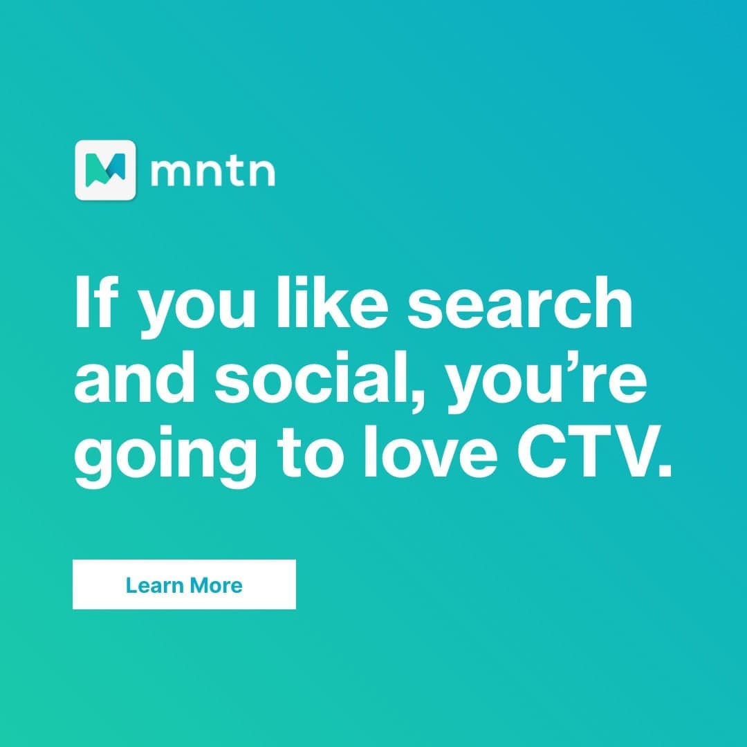 Transform CTV into your next scalable performance channel and start driving more revenue, traffic, and more.